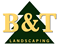 B And T Landscaping INC