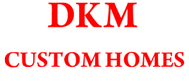 Dkm Custom Homes LLC