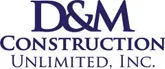 Construction Professional D And M Construction Unlimited, Inc. in Clarks Summit PA