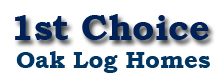 1St Choice Oak Log Homes, LLC