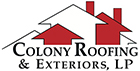 Colony Roofing And Exteriors, LP