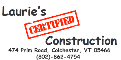 Construction Professional Lauries Certified Cnstr LLC in Colchester VT