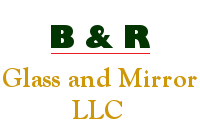 B And R Glass And Mirror LLC