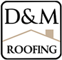 D&M Roofing, LLC
