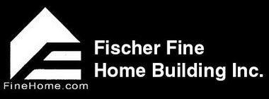 Fischer Fine Home Building INC