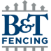 B And T Fencing, INC