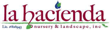 La Hacienda Nursery And Landscape, Inc.