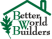Better World Builders, LLC
